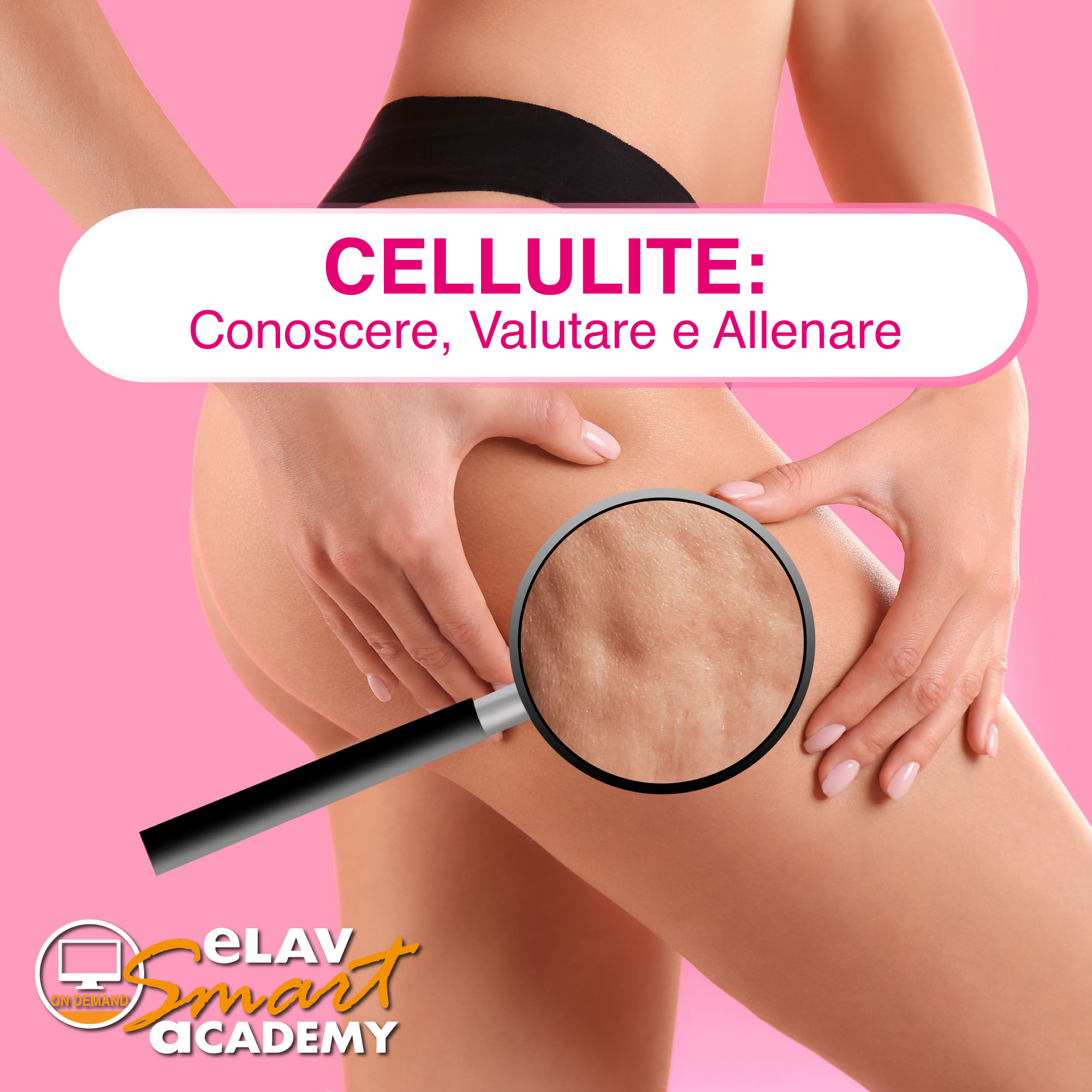 Cellulite: Conoscere, Valutare e Allenare